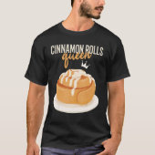 Cinnamon Rolls Queen Cinnamon Roll Baking T-Shirt (Vorderseite)