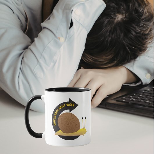 Circle back next week tasse