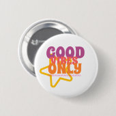 Circle Button Good Vibes Only Star Chic (Vorne & Hinten)