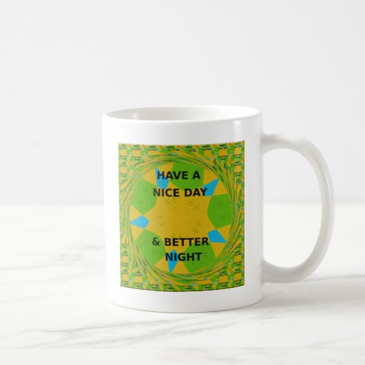 Circle Design "Habe einen schönen Tag und eine bes Kaffeetasse (Rechts)