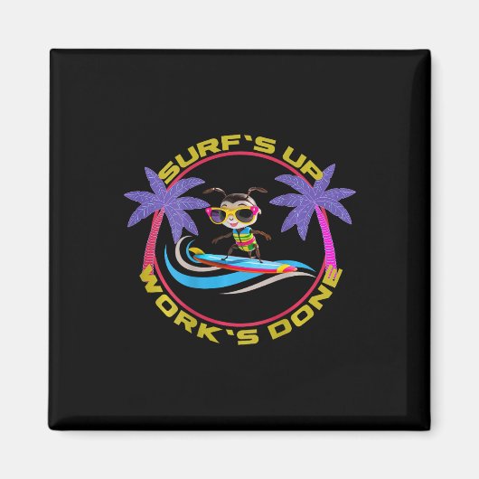 Circle Graphic Apparel Surfs Up Arbeit Fertig' Magnet (Vorne)