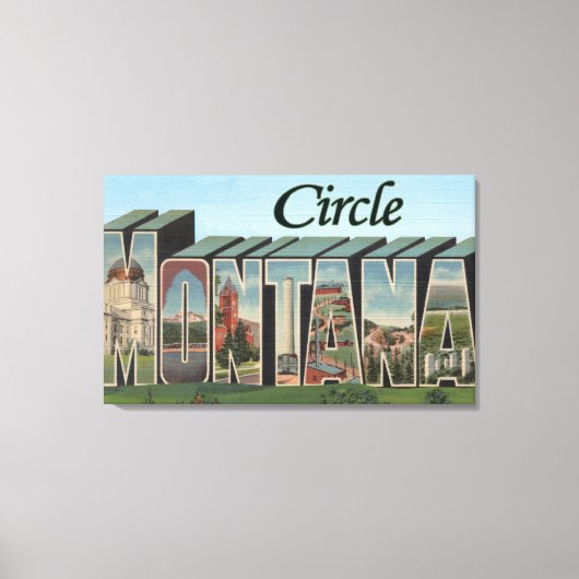 Circle, Montana - Große Buchstabenszenen Leinwanddruck (Vorderseite)
