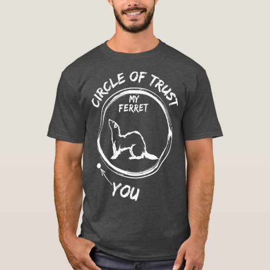 Circle Of Trust My Ferret And You Funny T-Shirt (Vorderseite)