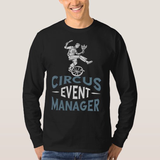Circus Event Manager Einrad Performer Trick Carn T-Shirt (Vorderseite)