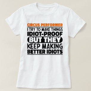 Circus Performer Ich versuche, die Dinge lustiges T-Shirt
