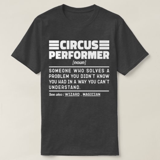 Circus Performer Noun Definition Funny Show Lover T-Shirt (Design vorne)