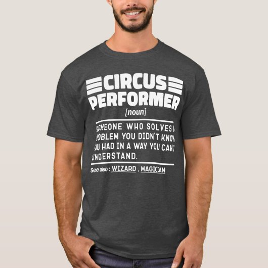 Circus Performer Noun Definition Funny Show Lover T-Shirt (Vorderseite)