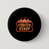 Circus Staff - Circus Themed Funny Circus Staff Button (Vorderseite)