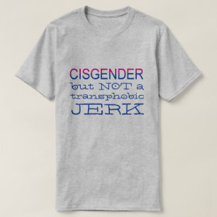 Cisgender aber NICHT Transphobic LGBT Verbündeter T-Shirt