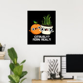 Citrely Fern Real Funny Citrus Pflanze Puff Dark B Poster (Heimbüro)