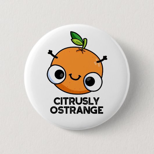 Citrely Ostrange Funny Strange Orange Pub Button (Vorderseite)