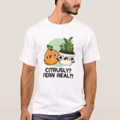 Citrous Fern Real Funny Citrus Pflanze Puff T-Shirt (Vorderseite)