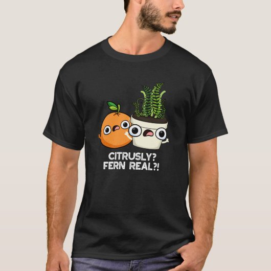 Citrous Fern Real Funny Frucht Pflanze Pun Dark BG T-Shirt (Vorderseite)