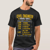 Civil Engineer Hourly Rate Civil Engineer Enginee T-Shirt (Vorderseite)