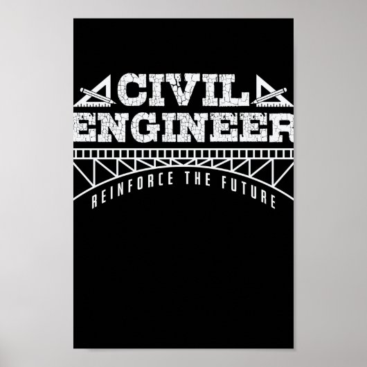 Civil Engineer Reinforn The Future Ingenieur Poster (Vorne)