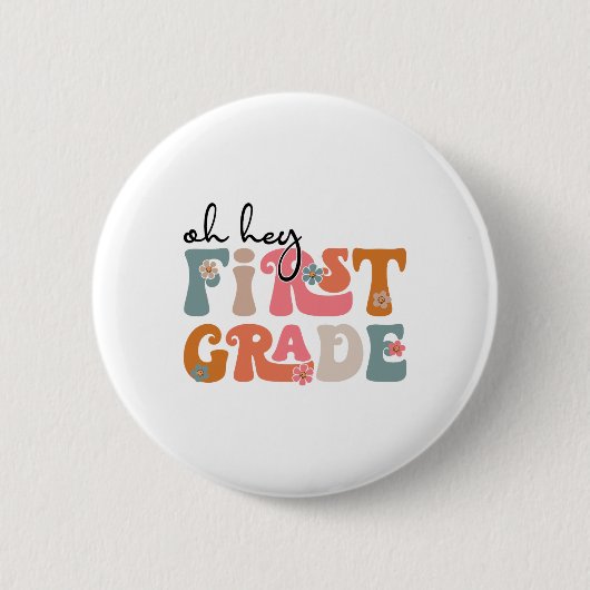 Ck to School Oh, Hey Lehrer erster Klasse Student  Button (Vorderseite)