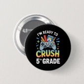 Ck Zur Schule Ich Bin Bereit 5. Klasse Gamer Co Zu Button (Vorne & Hinten)