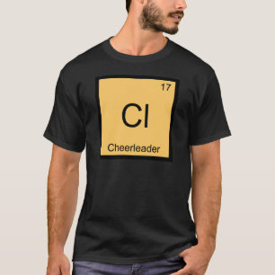 Cl - Cheerleader Lustige Chemie-Element-Symbol T T-Shirt