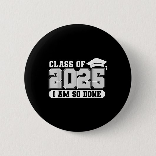 Cl von 2025 bin ich so Fertig Abschluss Graduate M Button (Vorderseite)
