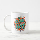 Claim It Like It’s Hot – Funny Office Mug Kaffeetasse (Links)