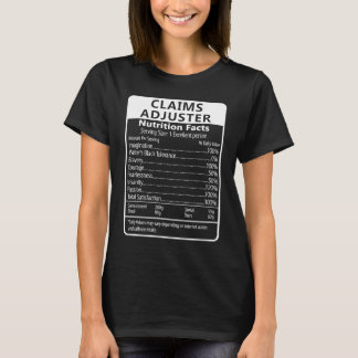 Claims Adjuster Nutrition Facts Sarcastic T-Shirt