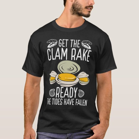 Clam Digging Get the Clam Rake ready Digger Clammi T-Shirt (Vorderseite)