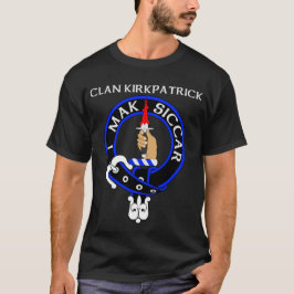 Clan Kirkpatrick Badge T-Shirt w/ MAK SICCAR