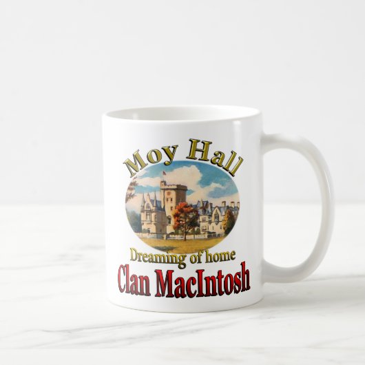 Clan MacIntosh Dreaming von Zuhause Moy Hall Kaffeetasse (Rechts)
