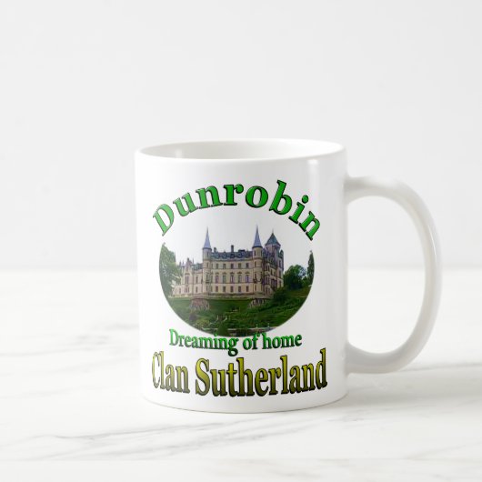 Clan Sutherland Dreaming of Zuhause Dunrobin Castl Kaffeetasse (Rechts)