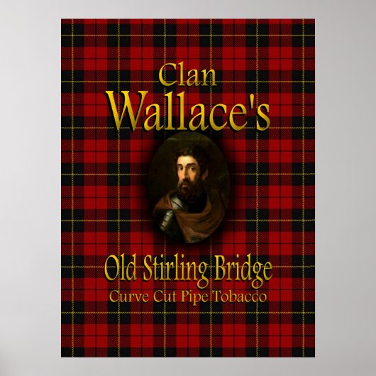 Clan Wallace's Old Stirling Bridge Pipe Tobacco Poster (Vorne)