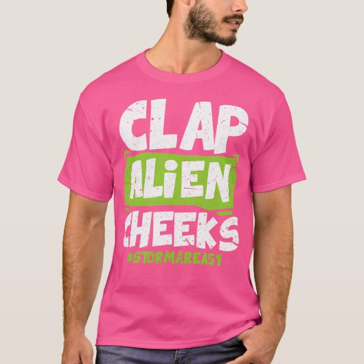 Clap Alien Cheeks Shirt I Storm Area 51 Ufo Alien (Vorderseite)