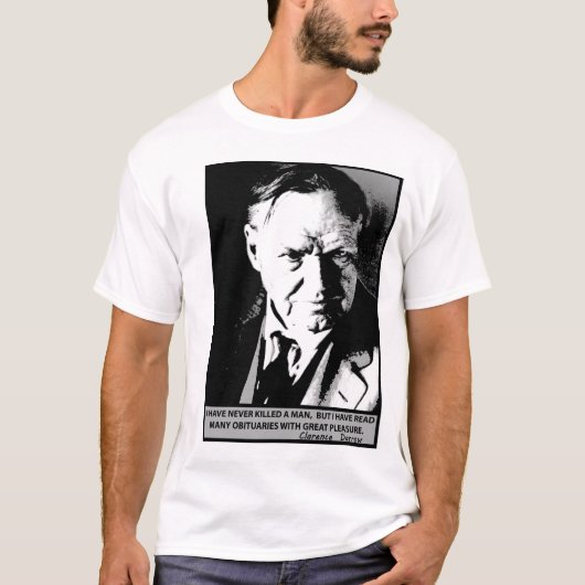 Clarence Darrow tötete nie einen Mann aber…. T-Shirt (Vorderseite)