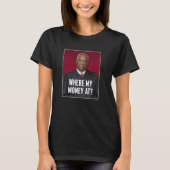 Clarence Thomas wo mein Geld ist T-Shirt (Vorderseite)