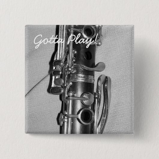 Clarinet Gotta Play Button (Vorderseite)