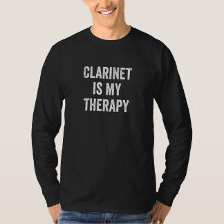Clarinet Is My Therapy  Saying Musican Clarinet T-Shirt