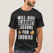 Clarinet Lessons For Cookies Teaching  Clarinet Pl T-Shirt (Vorderseite)