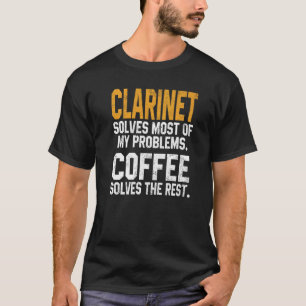 Clarinet löst meine Probleme Coffee Orchestra Musi T-Shirt