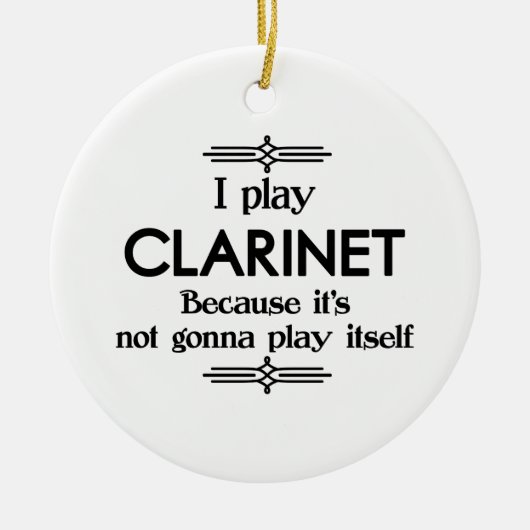 Clarinet - Spielen Sie sich selbst Funny Deko Musi Keramik Ornament (Vorne)