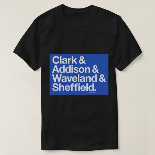 Clark & amp; Addison & amp; Waveland & amp; Sheffi T-Shirt (Design vorne)