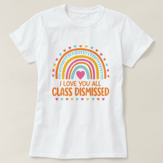 Class Dismissed with Hearts and Goodbye Message T-Shirt (Design vorne)