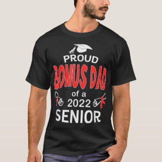 Class Of 2022 Proud Bonus Dad Of A 2022 Senior Sch T-Shirt