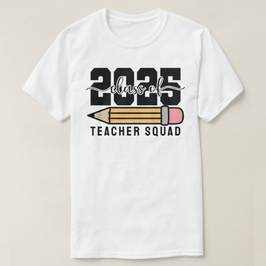 Class of 2025 Teacher Squad T-Shirt (Design vorne)