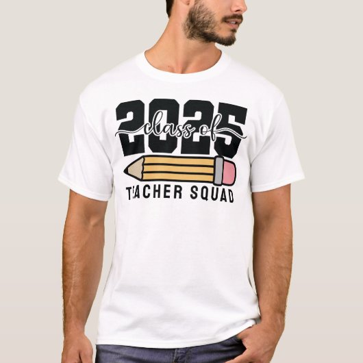 Class of 2025 Teacher Squad T-Shirt (Vorderseite)