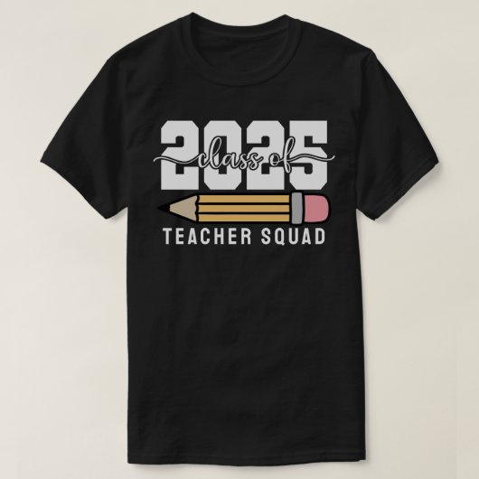 Class of 2025 Teacher Squad T-Shirt (Design vorne)
