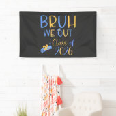Class of 2026 Bruh we out Banner (Insitu)