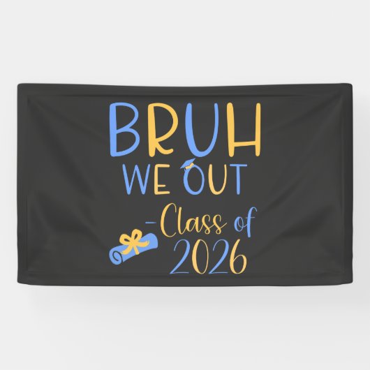 Class of 2026 Bruh we out Banner (Horizontal)