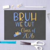 Class of 2026 Bruh we out Tissue Paper Seidenpapier (Handwerk)