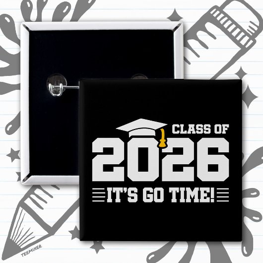 Class of 2026 Graduation It’s Go Time Funny Quote Button