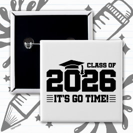 Class of 2026 Graduation It’s Go Time Funny Quote Button