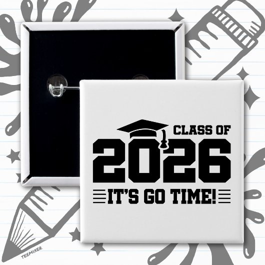 Class of 2026 Graduation It’s Go Time Funny Quote Button